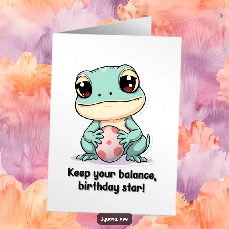 Funny Free Printable Birthday Card, a kawaii iguana with big eyes tries to balance a small ball on its nose.